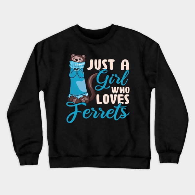 Just A Girl Who Loves Ferrets Crewneck Sweatshirt by Peco-Designs